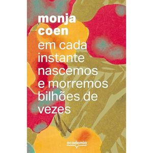 Em cada instante nascemos e morremos bilhões de vezes