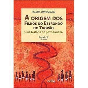A ORIGEM DOS FILHOS DO ESTRONDO DO TROVÃO - UMA HISTORIA DO POVO TARIANA