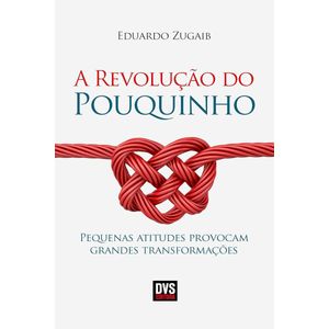 A REVOLUÇÃO DO POUQUINHO