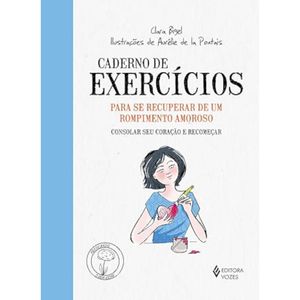 Caderno de exercícios para se recuperar de um rompimento amoroso