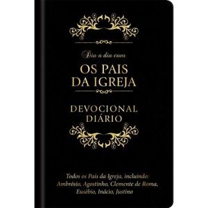 DIA A DIA COM OS PAIS DA IGREJA - DEVOCIONAL DIÁRIO COURO PRETO