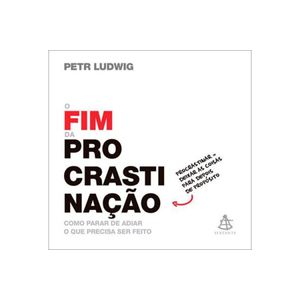 O fim da procrastinação
