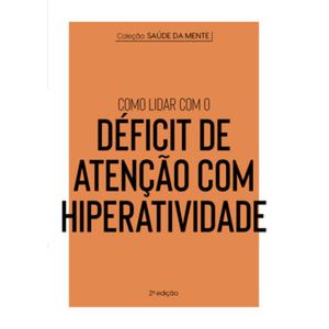 Como lidar com o Déficit de Atenção com Hiperatividade