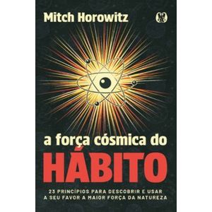 A força cósmica do hábito