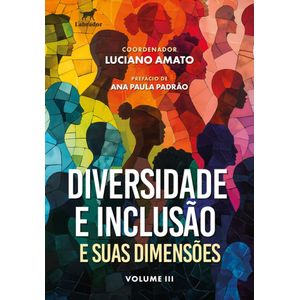 Diversidade e inclusão e suas dimensões - Vol. 3